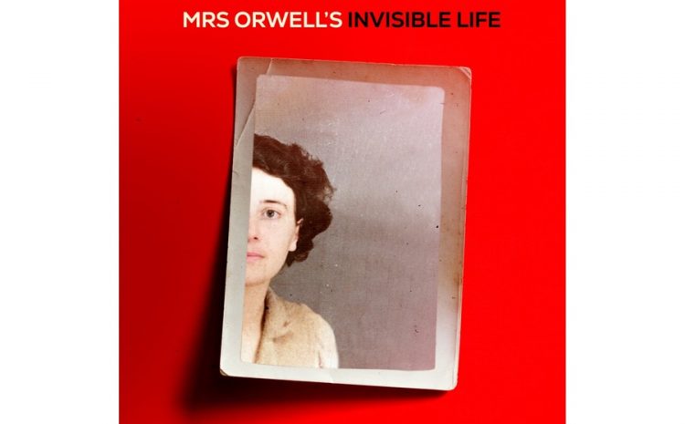  WIFEDOM – MRS ORWELL’S INVISIBLE LIFE
